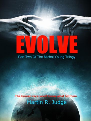 EVOLVE: Part Two Of The Michal Young Trilogy - Martin R. Judge