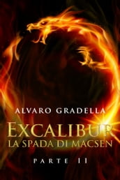 EXCALIBUR La Spada di Macsen - Parte Seconda