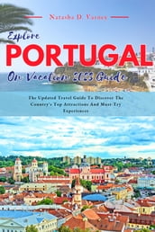EXPLORE PORTUGAL ON VACATION 2023 GUIDE