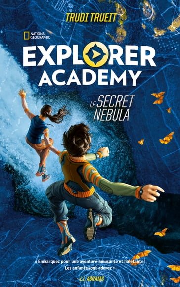 EXPLORER ACADEMY - Tome 1 - Le Secret Nebula - Trudi Trueit