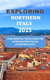 EXPLORING NORTHERN ITALY 2023