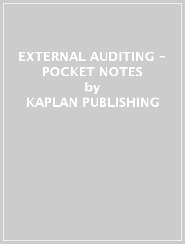 EXTERNAL AUDITING - POCKET NOTES - KAPLAN PUBLISHING