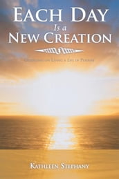 Each Day Is a New Creation