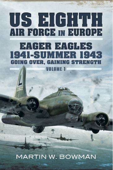 Eager Eagles 1941Summer 1943 - Martin W. Bowman