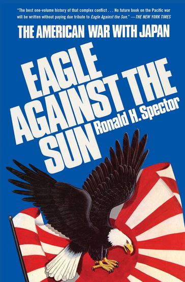 Eagle Against the Sun - Ronald H. Spector