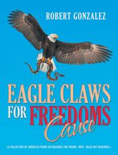 Eagle Claws for Freedoms Cause