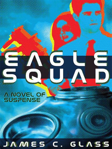 Eagle Squad - James C. Glass