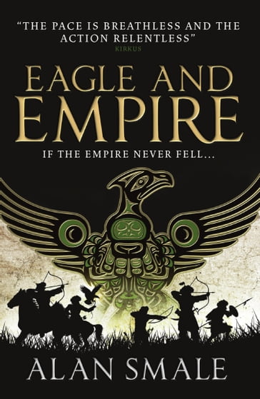 Eagle and Empire - Alan Smale