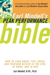 Earl Mindell s Peak Performance Bible