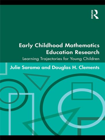Early Childhood Mathematics Education Research - Julie Sarama - Douglas H. Clements