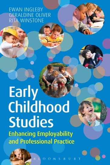 Early Childhood Studies: Enhancing Employability and Professional Practice - Dr Ewan Ingleby - Geraldine Oliver - Rita Winstone