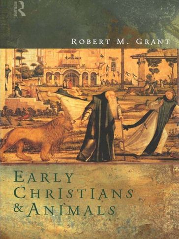 Early Christians and Animals - Robert M. Grant