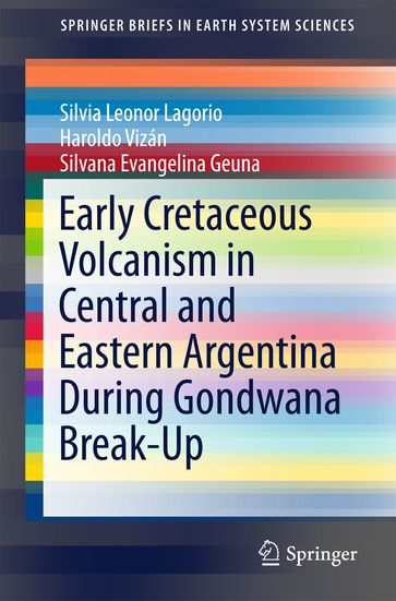 Early Cretaceous Volcanism in Central and Eastern Argentina During Gondwana Break-Up - Silvia Leonor Lagorio - Haroldo Vizán - Silvana Evangelina Geuna