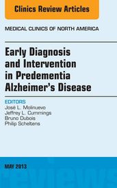 Early Diagnosis and Intervention in Predementia Alzheimer s Disease, An Issue of Medical Clinics