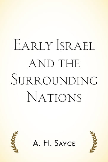 Early Israel and the Surrounding Nations - A. H. Sayce