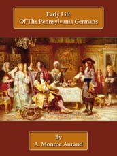 Early Life Of The Pennsylvania Germans