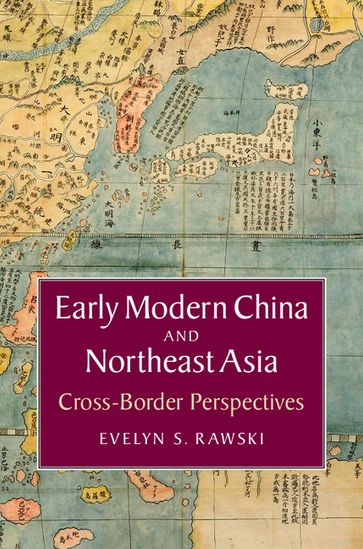 Early Modern China and Northeast Asia - Evelyn S. Rawski