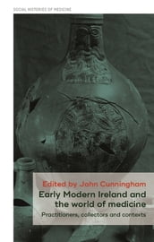 Early Modern Ireland and the world of medicine