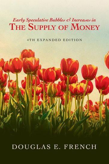 Early Speculative Bubbles & Increases In The Supply of Money - Douglas E. French