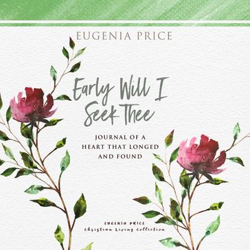 Early Will I Seek Thee - Eugenia Price