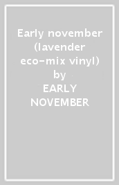 Early november (lavender eco-mix vinyl)