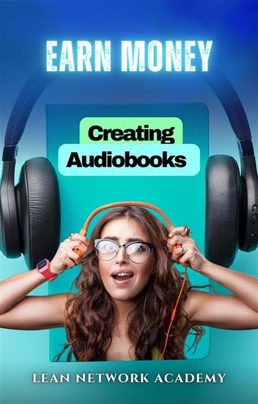 Earn Money Creating Audiobooks - Lean Network Academy