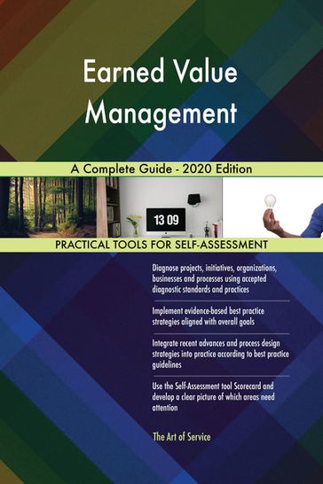 Earned Value Management A Complete Guide - 2020 Edition - Gerardus Blokdyk