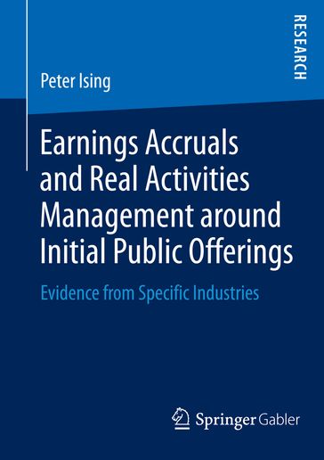 Earnings Accruals and Real Activities Management around Initial Public Offerings - Peter Ising
