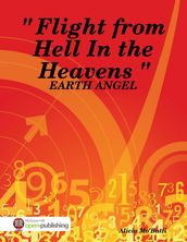 Earth Angel: Flight from Hell In the Heavens