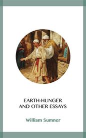 Earth-Hunger and Other Essays