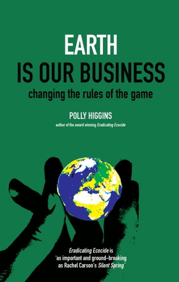 Earth Is Our Business - Polly Higgins