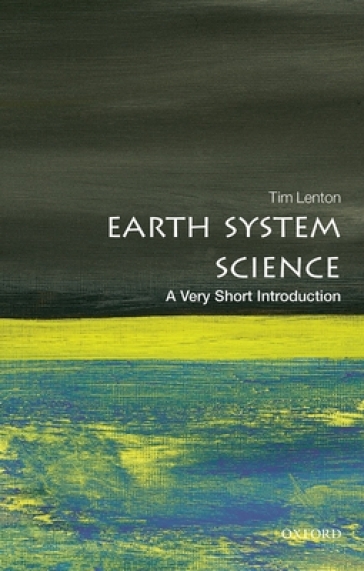 Earth System Science: A Very Short Introduction - Tim Lenton