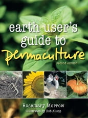 Earth User s Guide to Permaculture