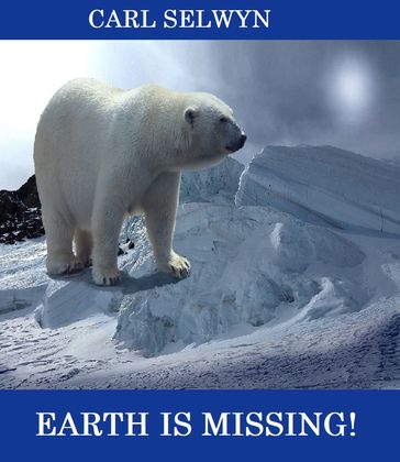 Earth is Missing! - Carl Selwyn