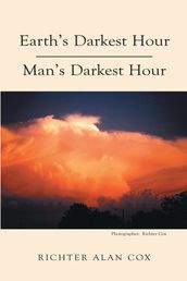 Earth s Darkest Hour - Man s Darkest Hour