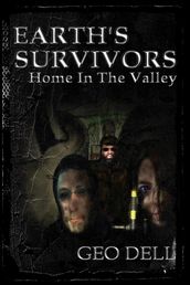 Earth s Survivors: Home in the Valley