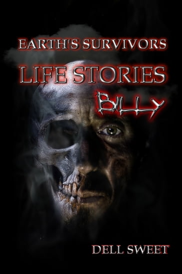 Earth's Survivors Life Stories: Billy - Dell Sweet