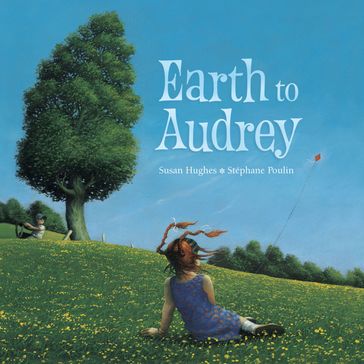 Earth to Audrey - Susan Hughes