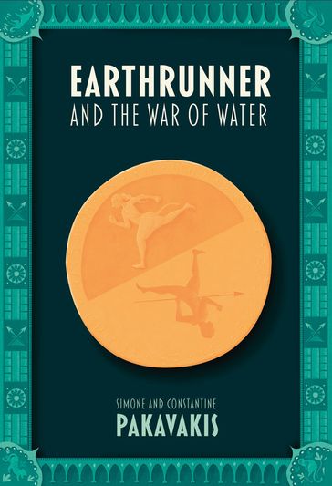 Earthrunner and the War of Water - Simone Pakavakis