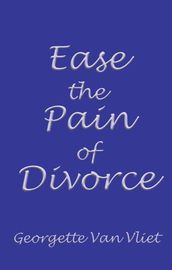 Ease the Pain of Divorce