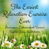 Easiest Relaxation Exercise Ever. Brainwave Entrainment Version, The