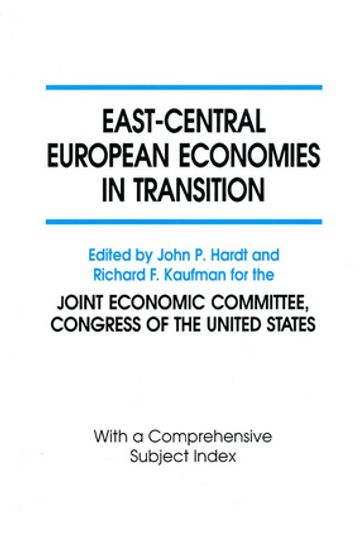 East-Central European Economies in Transition - John P. Hardt - Richard F. Kaufman