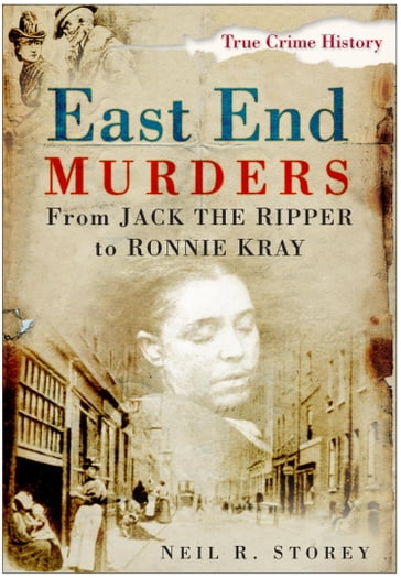 East End Murders - Neil R Storey