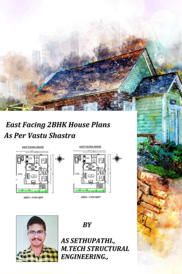 East Facing 2 BHK House Plans As Per Vastu Shastra - A S SETHU PATHI