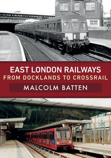 East London Railways - Malcolm Batten
