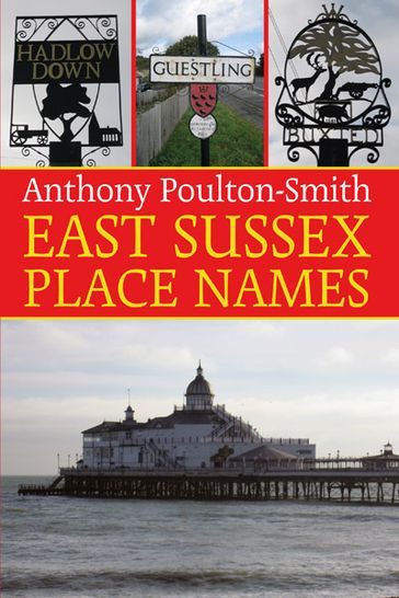 East Sussex Place Names - Anthony Poulton-Smith