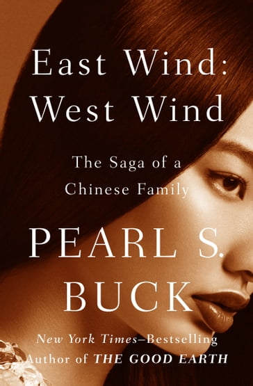 East Wind: West Wind: The Saga of a Chinese Family - Pearl S. Buck