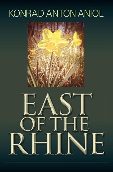 East of the Rhine - Konrad Anton Aniol