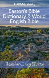 Easton s Bible Dictionary & World English Bible