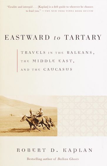 Eastward to Tartary - Robert D. Kaplan